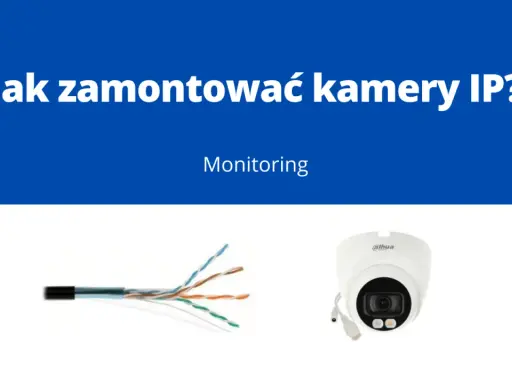 Przewody sieciowe i kamera IP Dahua. Dowiedz się, jak wykonać podłączenie kamery IP do monitoringu.